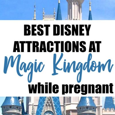 Best Disney Attractions at Magic Kingdom While Pregnant - by disneyunder3.com