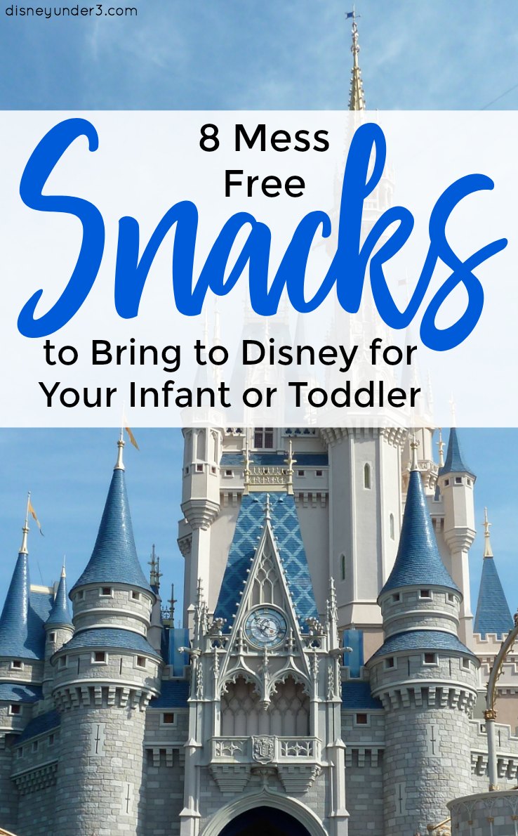 8 Mess Free (Healthy) Toddler Snacks for Disney Parks for Your Infant or Toddler - by disneyunder3.com