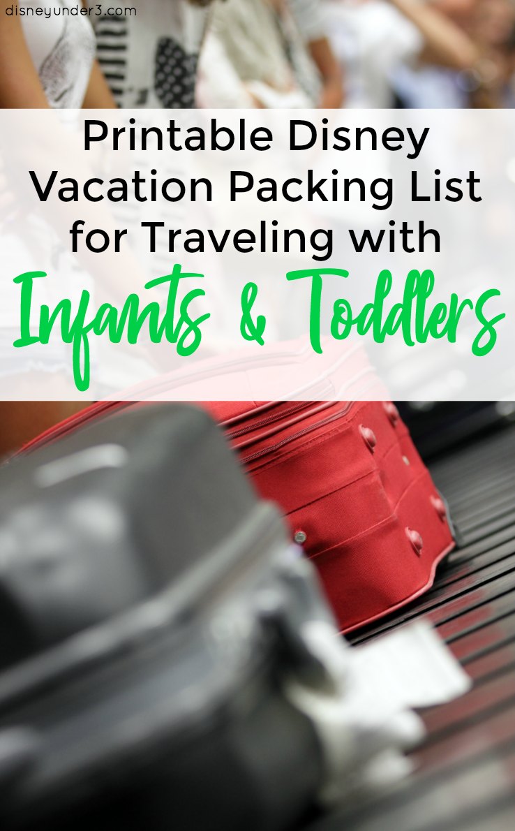 Printable Disney World Packing List when Traveling with Infants and Toddlers - Magic Kingdom, Animal Kingdom, Hollywood Studios, Epcot - by disneyunder3.com